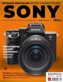 SONY poradnik użytkownika. Wydanie specjalne Digital Camera Polska, 1/2023